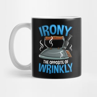 Funny Irony The Opposite of Wrinkly Sarcastic Pun Mug